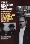 [The Cicero Spy Affair: German Access to British Secrets in World War II]