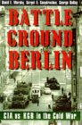 [Battleground Berlin: CIA vs. KGB in the Cold War]